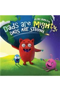 Dads are Mighty, Dads are Strong
