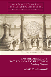 Spanish America and British Romanticism, 1777–1826