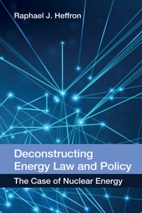 Deconstructing Energy Law and Policy