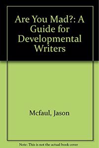 Are You Mad? a Guide for Developmental Writers
