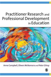 Practitioner Research and Professional Development in Education