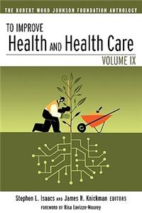 To Improve Health and Health Care: The Robert Wood Johnson Foundation Anthology