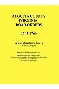 Augusta County [Virginia] Road Orders, 1745-1769