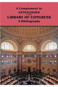 Complement to Genealogies in the Library of Congress: A Bibliography