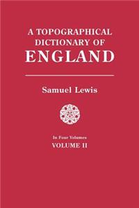 Topographical Dictionary of England. in Four Volumes. Volume II