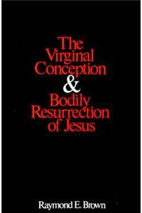 Virginal Conception and Bodily Resurrection of Jesus