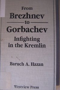 From Brezhnev to Gorbachev: Infighting in the Kremlin
