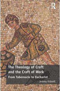 The Theology of Craft and the Craft of Work