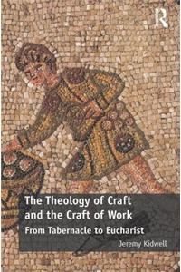 Theology of Craft and the Craft of Work