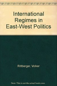 International Regimes in East-West Politics