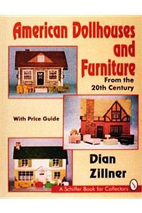 American Dollhouses and Furniture from the 20th Century: With Price Guide