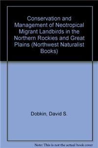 Conservation and Management of Neotropical Migrant Landbirds in the Northern Rockies and Great Plains