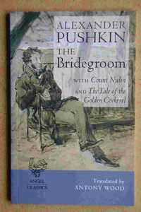 The Bridegroom with Count Nulin and The Tale of the Golden Cockerel