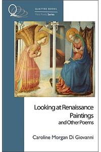 Looking at Renaissance Paintings, and Other Poems