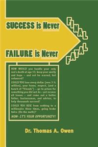 Success is Never Final - Failure is Never Fatal