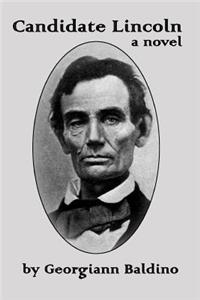 Candidate Lincoln, a novel