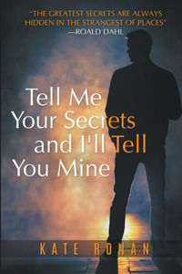 Tell Me Your Secrets