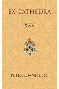 Ex Cathedra XXV