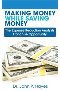 Making Money While Saving Money: The Expense Reduction Analysts Franchise Opportunity