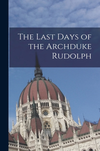 Last Days of the Archduke Rudolph