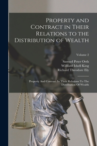 Property and Contract in Their Relations to the Distribution of Wealth