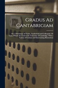 Gradus Ad Cantabrigiam