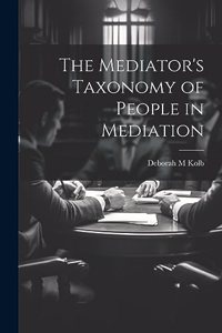 Mediator's Taxonomy of People in Mediation