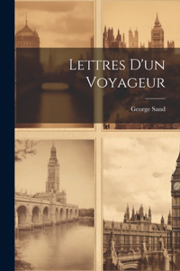 Lettres D'un Voyageur