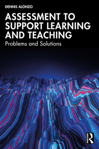 Assessment to Support Learning and Teaching