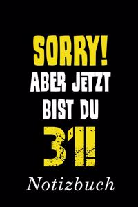 Sorry Aber Jetzt Bist Du 31 Notizbuch