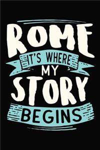 Rome It's where my story begins