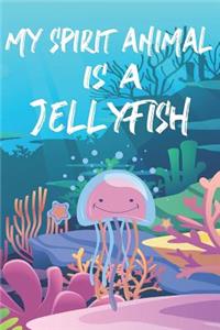 My Spirit Animal Is A Jellyfish