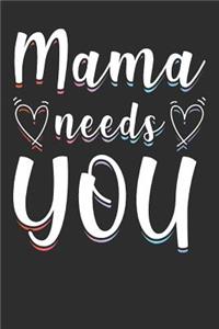 Mama needs You