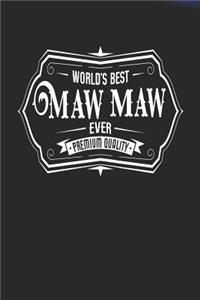 World's Best Maw Maw Ever Premium Quality