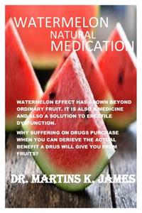 Watermelon-Natural Medication