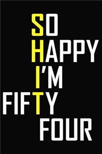 So Happy I'm Fifty Four