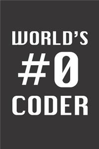 World's #0 Coder: Blank Lined Journal - Notebook for Coder and Programmer