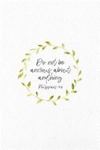 Do Not Be Anxious About Anything Philippians 4