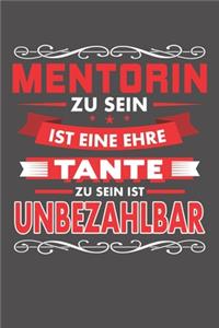 Mentorin Zu Sein Ist Eine Ehre - Tante Zu Sein Ist Unbezahlbar