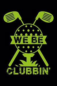 We be clubbin