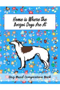 Home Is Where The Borzoi Dogs Are