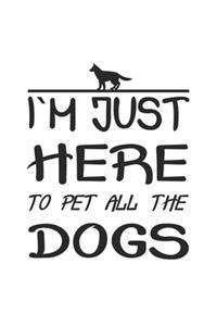 I´m just here to pet all the dogs