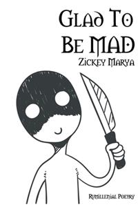 Glad To Be Mad