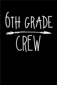 6th Grade Crew: 6x9 Lined Journal, Notebook or Diary