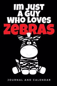 Im Just a Guy Who Loves Zebras