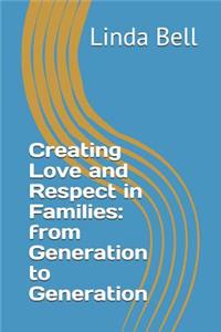 Creating Love and Respect in Families