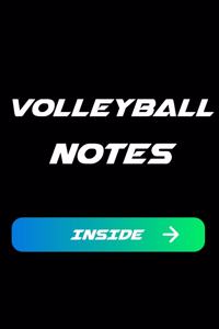 Volleyball Notes Inside
