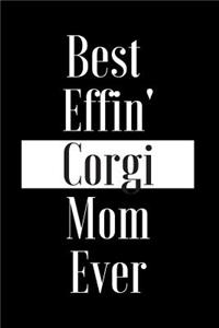 Best Effin Corgi Mom Ever