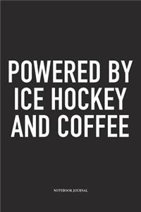 Powered By Ice Hockey And Coffee
