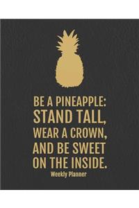 Weekly Planner - Be a pineapple